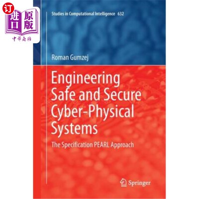 海外直订Engineering Safe and Secure Cyber-Physical Systems: The Specification Pearl Appr 设计安全的物理系统：规