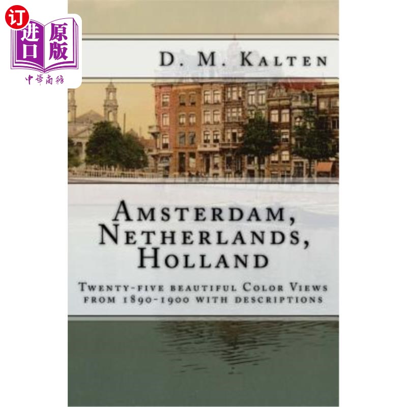 海外直订The City of Amsterdam, Netherlands, Holland: Twenty-five beautiful Color Views f 阿姆斯特丹,荷兰,荷兰:从1