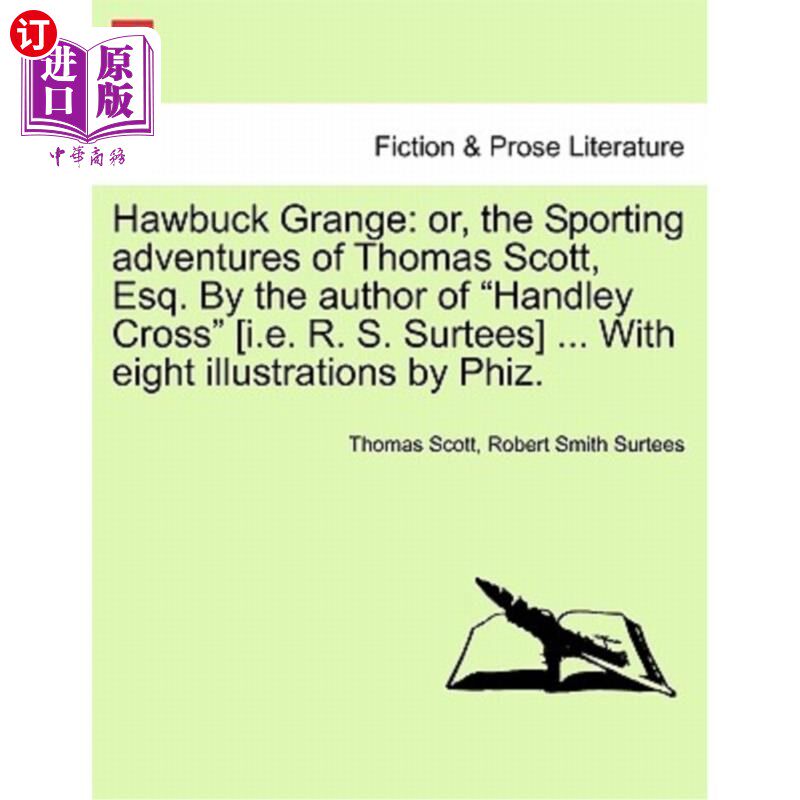 海外直订Hawbuck Grange: Or, the Sporting Adventures of Thomas Scott, Esq. by the Author  霍巴克农庄:或者，托马斯·斯