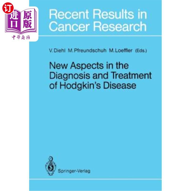 海外直订医药图书New Aspects in the Diagnosis and Treatment of Hodgkin's Disease: First Internati 霍奇金病诊断和治疗