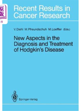 海外直订医药图书New Aspects in the Diagnosis and Treatment of Hodgkin's Disease: First Internati 霍奇金病诊断和治疗