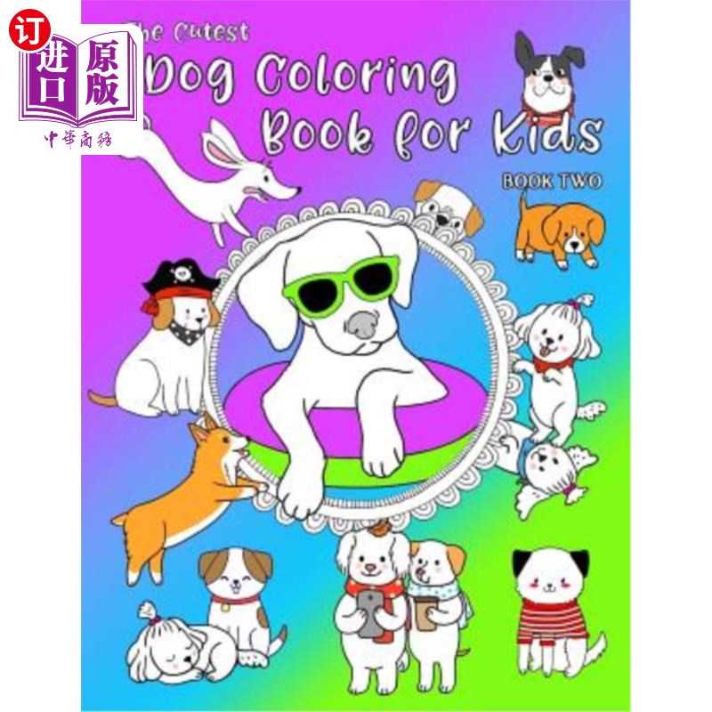 海外直订The Cutest Dog Coloring Book For Kids: Adorable Pups To Color For Dog Lovers. 40 给孩子们的最可爱的狗着色书