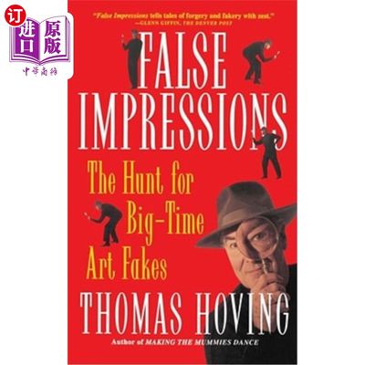 海外直订False Impressions: The Hunt for Big-Time Art Fakes