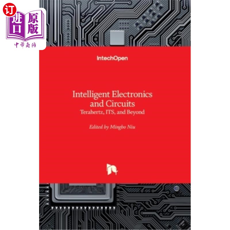 海外直订Intelligent Electronics and Circuits: Terahertz, ITS, and Beyond 智能电子和电路:太赫兹,ITS,及以上