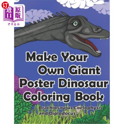海外直订Make Your Own Giant Poster Dinosaur Coloring Book, Brachiosaurus, Coelophysis an 制作你自己的巨型海报恐龙着