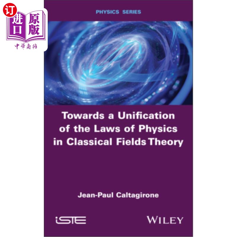 海外直订Towards a Unification of the Laws of Physics in Classical Fields Theory 走向经典场论中物理定律的统一