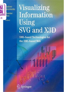 海外直订Visualizing Information Using Svg and X3d: XML-Based Technologies for the XML-Ba 使用Svg和X3d实
