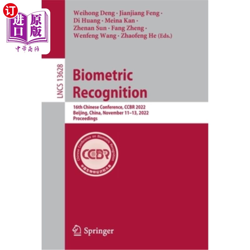 海外直订Biometric Recognition: 16th Chinese Conference, Ccbr 2022, Beijing, China, Novem 生物特征识别:第16届中国会