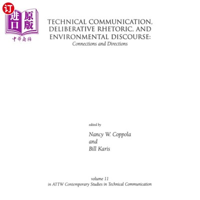 海外直订Technical Communication, Deliberative Rhetoric, ... 技术交际、审慎修辞与环境话语
