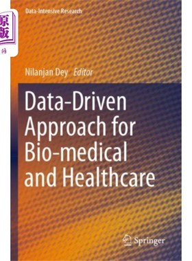 海外直订医药图书Data-Driven Approach for Bio-medical and Healthc... 生物医学和医疗保健的数据驱动方法