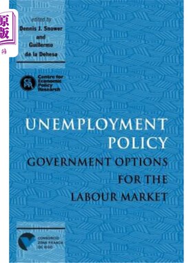 海外直订Unemployment Policy: Government Options for the Labour Market 失业政策：政府对劳动力市场的选择