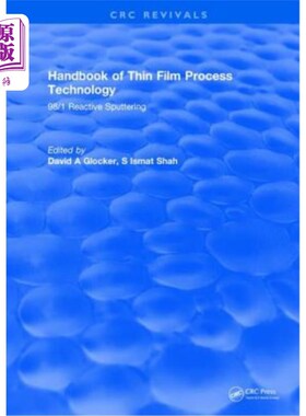 海外直订Handbook of Thin Film Process Technology: 98/1 Reactive Sputtering 薄膜工艺技术手册:98/1反应溅射