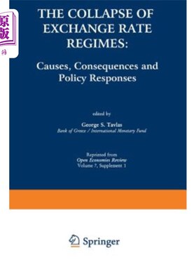 海外直订The Collapse of Exchange Rate Regimes: Causes, Consequences and Policy Responses 汇率制度的崩溃:原因、后果