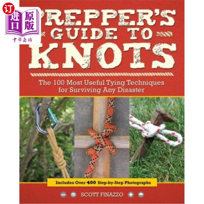 海外直订医药图书Prepper's Guide to Knots: The 100 Most Useful Tying Techniques for Surviving Any Preppe