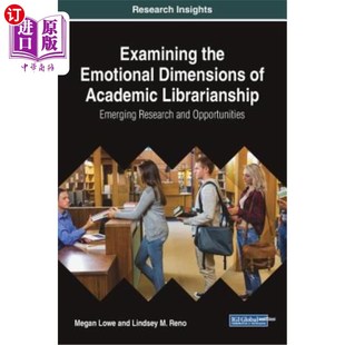 the 研究学术图书馆学 Dimensions 情感维度 Librarianship Academic 海外直订Examining Research Emerging Emotional