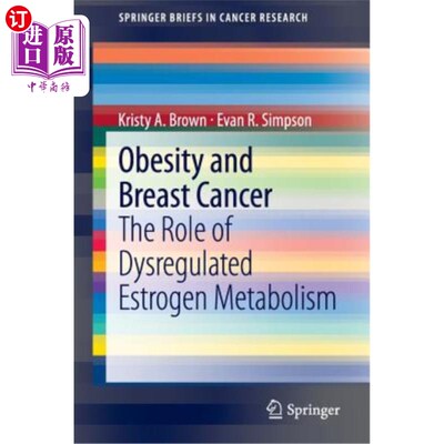 海外直订医药图书Obesity and Breast Cancer: The Role of Dysregulated Estrogen Metabolism 肥胖与乳腺癌:雌激素代谢失调