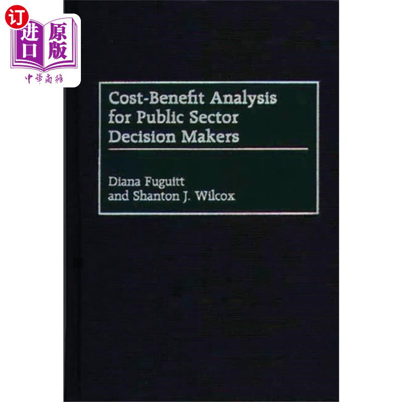 海外直订Cost-Benefit Analysis for Public Sector Decision... 公共部门决策者的成本效益分析