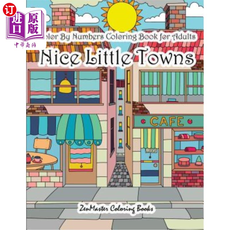 海外直订Color By Numbers Coloring Book for Adults Nice Little Town: Adult Color By Numbe 成人点彩小城镇：成人点彩小