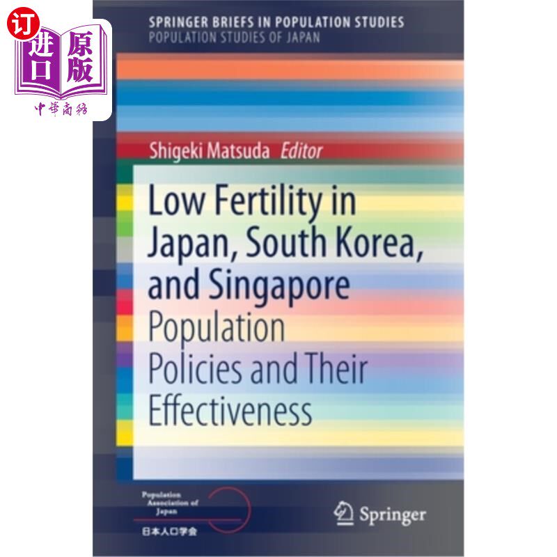 海外直订Low Fertility in Japan, South Korea, and Singapore: Population Policies and Thei 日本、韩国和新加坡的低生育