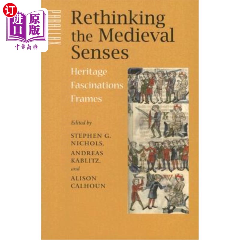 海外直订Rethinking the Medieval Senses: Heritage/Fascinations/Frames 重新思考中世纪的感觉:遗产/魅力/框架