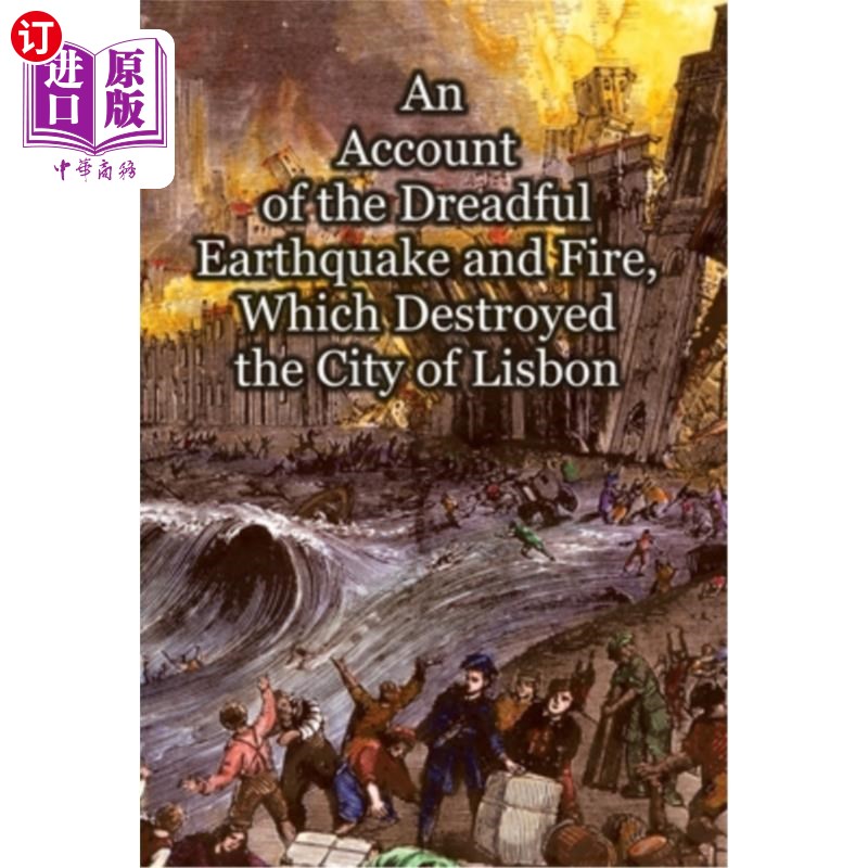 海外直订An Account of the Dreadful Earthquake and Fire, Which Destroyed the City of Lisb 《可怕的地震和大火，摧毁了