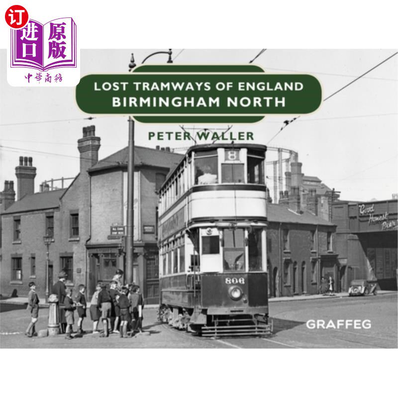 海外直订Lost Tramways of England: Birmingham North 丢失的英国电车轨道:伯明翰北部