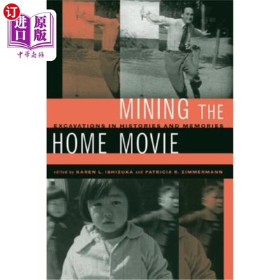 海外直订Mining the Home Movie: Excavations in Histories and Memories 挖掘家庭电影：挖掘历史和记忆