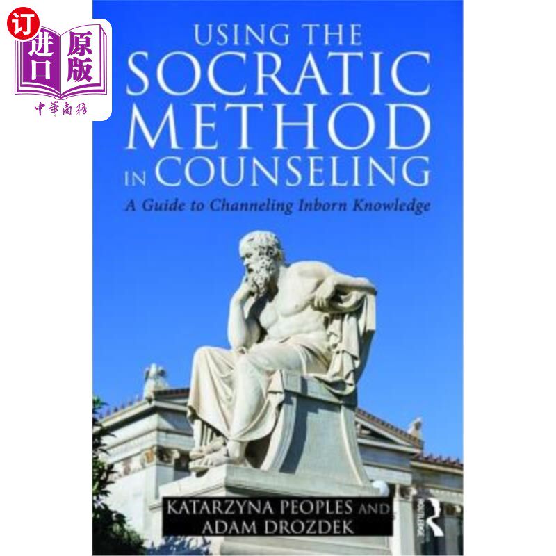 海外直订医药图书Using the Socratic Method in Counseling: A Guide to Channeling Inborn Knowledge 苏格拉底式咨询法：