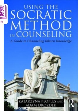 海外直订医药图书Using the Socratic Method in Counseling: A Guide to Channeling Inborn Knowledge 苏格拉底式咨询法：
