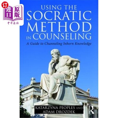 海外直订医药图书Using the Socratic Method in Counseling: A Guide to Channeling Inborn Knowledge 苏格拉底式咨询法：