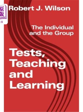 海外直订Tests, Teaching and Learning: The Individual and the Group 考试、教学与学习：个人与团体