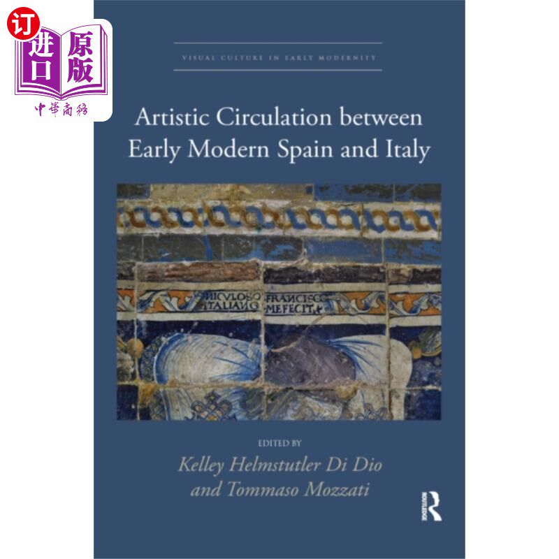 海外直订Artistic Circulation between Early Modern Spain ... 近代早期西班牙与意大利之间的艺术流通