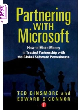 海外直订Partnering with Microsoft: How to Make Money in Trusted Partnership with the Glo 与微软合作:如何与全球软件