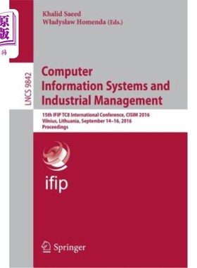 海外直订Computer Information Systems and Industrial Management: 15th Ifip Tc8 Internatio 计算机信息系统和工业管理：