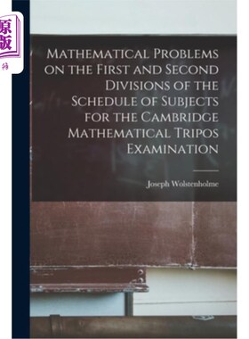 海外直订Mathematical Problems on the First and Second Divisions of the Schedule of Subje 剑桥数学荣誉学位考试科目表