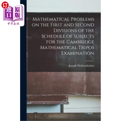 海外直订Mathematical Problems on the First and Second Divisions of the Schedule of Subje 剑桥数学荣誉学位考试科目表