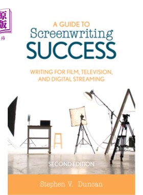 海外直订A Guide to Screenwriting Success: Writing for Film, Television, and Digital Stre 编剧成功指南:为电影、电视
