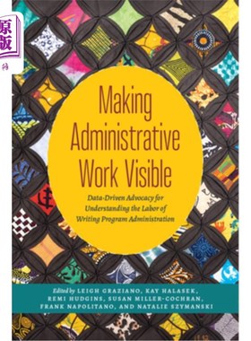 海外直订Making Administrative Work Visible: Data-Driven Advocacy for Understanding the L