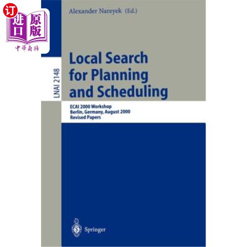 海外直订Local Search for Planning and Scheduling: Ecai 2000 Workshop, Berlin, Germany, A 计划和日程安排的本地搜索：