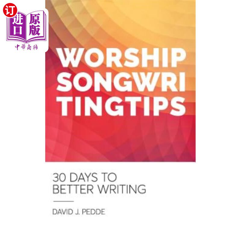 海外直订Worship Songwriting Tips: 30 Days to Better Writing 崇拜歌曲创作技巧:30天来更好的写作