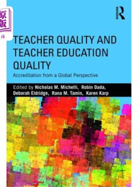 海外直订Teacher Quality and Teacher Education Quality: Accreditation from a Global Persp 教师质量与教师教育质量：全