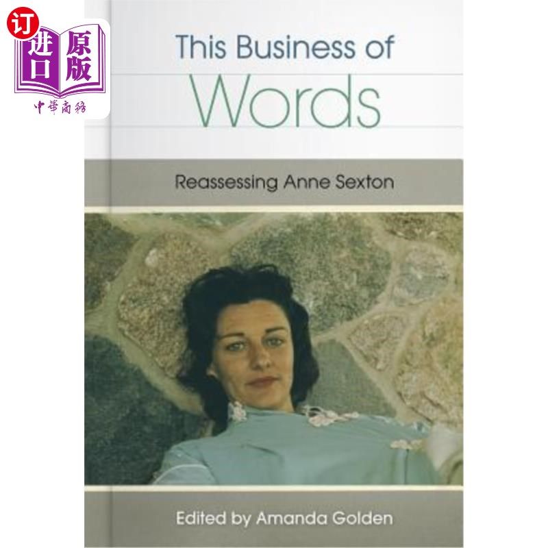 海外直订This Business of Words: Reassessing Anne Sexton 这句话的意思是：重新评价安妮·塞克斯顿
