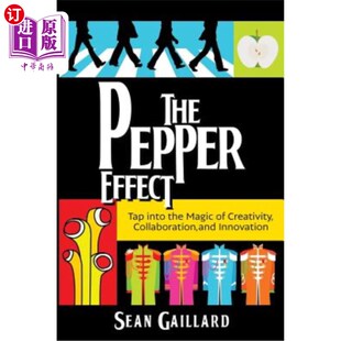 Tap 协作 胡椒效应：利用创造力 Creativity Pepper Effect Collaboration the into Innovati 海外直订The Magic and