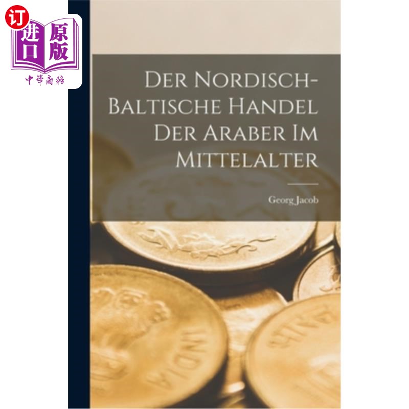 海外直订Der Nordisch-Baltische Handel der Araber im Mittelalter 中世纪阿拉伯的北欧和波罗的地区贸易
