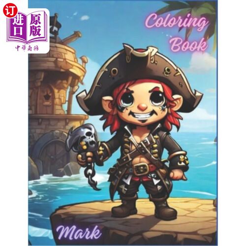 海外直订Mark the Pirate Kids Coloring Books: For Kids Ages 4+ (The Future Master's Color 标记海盗儿童涂色书：适用于