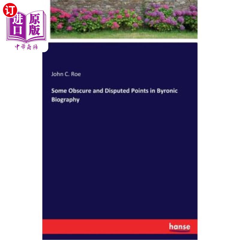 海外直订Some Obscure and Disputed Points in Byronic Biography 《拜伦传》中的一些隐晦与争议之处