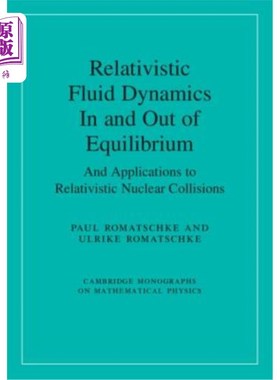 海外直订Relativistic Fluid Dynamics in and Out of Equilibrium: And Applications to Relat 平衡内外的相对论流体动力学