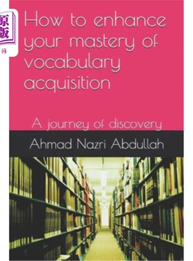 海外直订How to enhance your mastery of vocabulary acquisition: A journey of discovery 如何提高你对词汇习得的掌握：