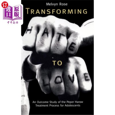 海外直订医药图书Transforming Hate to Love: An Outcome Study of the Peper Harow Treatment Process 化恨为爱:青少年佩