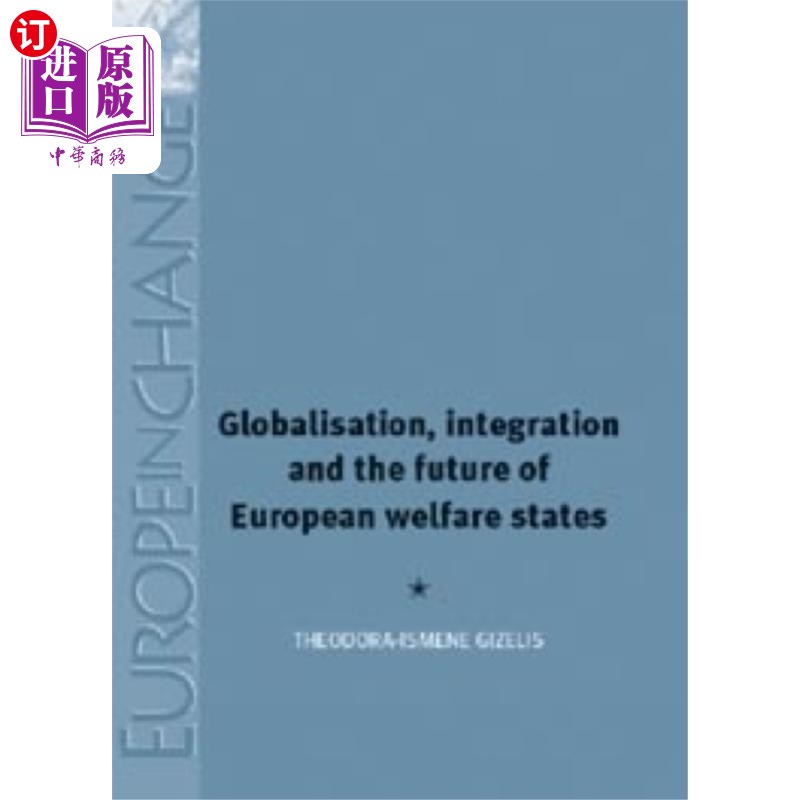 海外直订Globalisation, Integration and the Future of Eur... 全球化、一体化与欧洲福利国家的未来